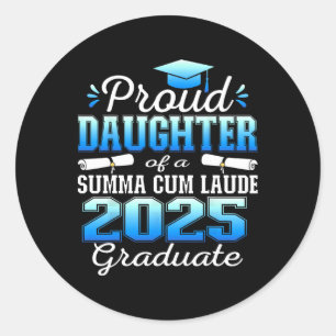 Proud Daughter 2025 Summa Cum Laude Cl 2025 Gradua Classic Round Sticker