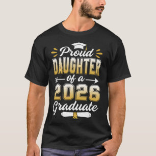 Proud Daughter Class of 2026 Graduate Senior 2026 T-Shirt