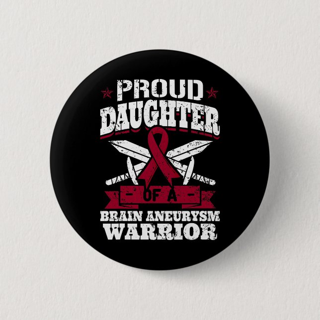 Proud Daughter Of A Brain Aneurysm Warrior Awarene 2 Inch Round Button (Front)