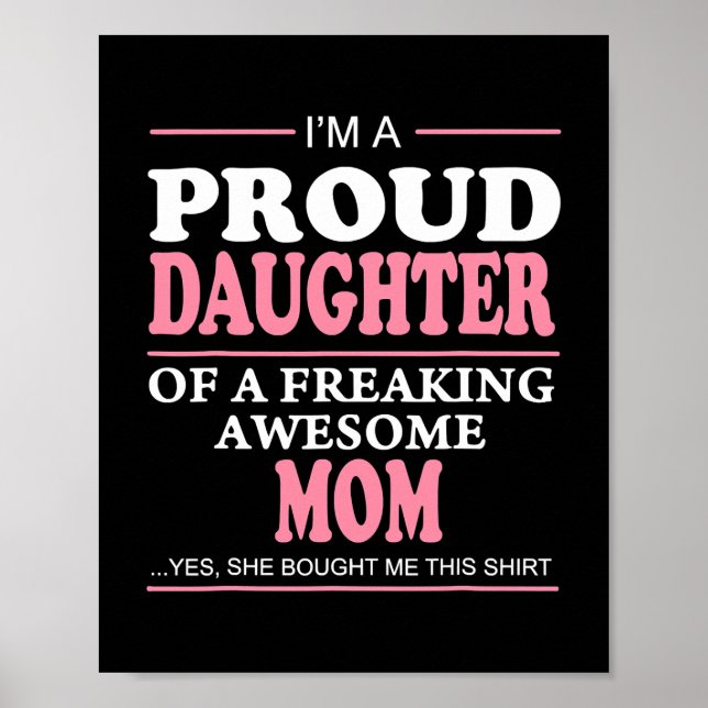 Proud Daughter Of A Freaking Awesome Mom Gift Poster (Front)