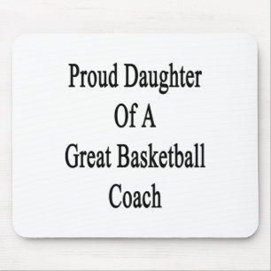 Proud Daughter Of A Great Basketball Coach Mouse Pad