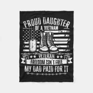Proud Daughter Of A Vietnam Veteran Freedom Isnt F Fleece Blanket