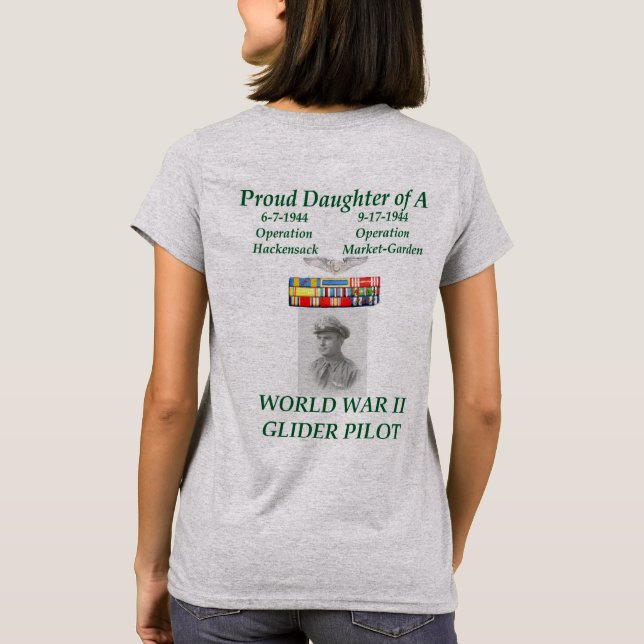 Proud Daughter of A World War II Glider Pilot  T-Shirt (Back)