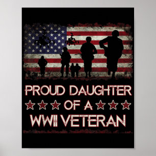 Proud Daughter Of A Wwii Veteran S World War 2 Vet Poster