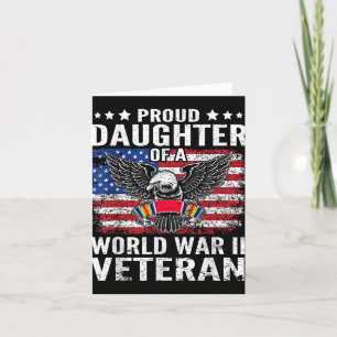 Proud Daughter Of A Wwii Veteran World War 2 Us Ve Card