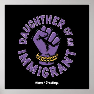 Proud Daughter of an Immigrant Embracing Heritage Poster