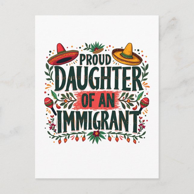 Proud Daughter of an Immigrant Mexican  Postcard (Front)