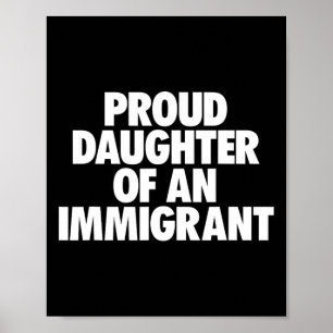 Proud Daughter Of An Immigrant Shirt Anti Trump Sh Poster