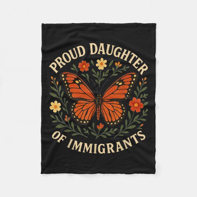 Proud Daughter Of Immigrants Butterfly Flowers  Fleece Blanket (Front)