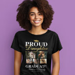 Proud Daughter of the Graduate T-Shirt<br><div class="desc">Showcase your pride and joy as your parent graduates with our specially designed black & gold graduation ceremony t-shirts. These tailor-made pieces, complete with a classic grad mortarboard design, five personal photos, the bold statement 'proud daughter of the graduate', and personalized with your mom or dads name, place of study...</div>