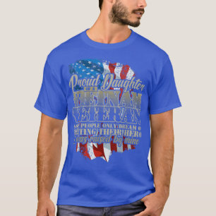 Proud Daughter Vietnam Veteran Raised by my Hero  T-Shirt