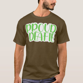 proud deafie lime green T-Shirt
