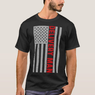 Proud Delivery Man Father's Day U.S. Flag Pride T-Shirt