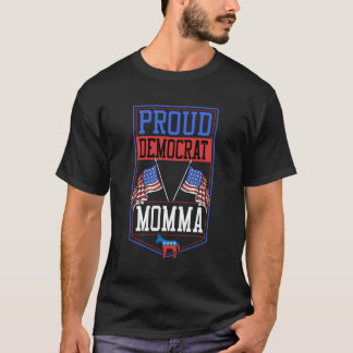 Proud Democrat Momma Patriotic Liberal American Fl T-Shirt