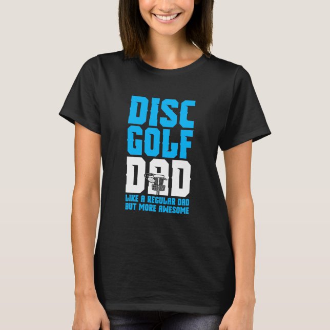 Proud Disc Golf Dad T-Shirt (Front)