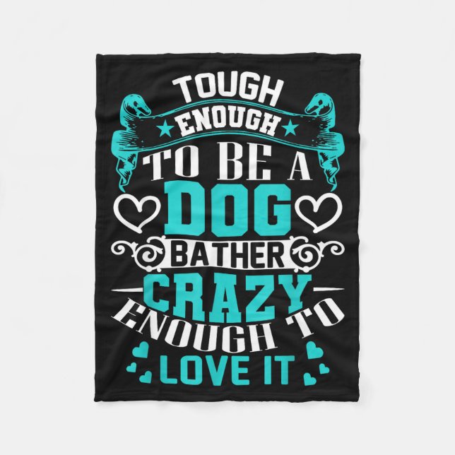 Proud Dog Bather Insrational Quotes Funny Groomer  Fleece Blanket (Front)