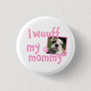 Proud Dog Mama with Photo 1 Inch Round Button
