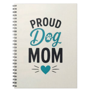 Proud Dog Mom Dog Lover Typography Design Notebook