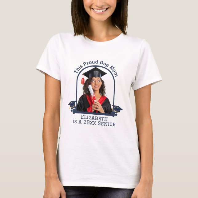Proud Dog Mum is a Senior - Custom Graduation T-Shirt (Front)