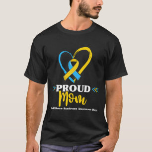 Proud Down Syndrome Mom Awareness T-Shirt