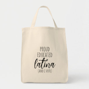 Proud Educated Latina And I Vote Quote Tote Bag
