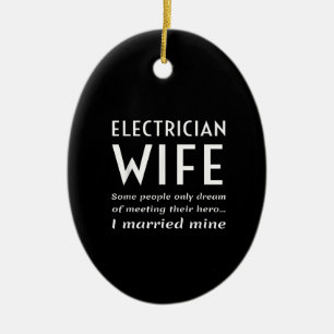 Proud Electrician Wife Of An Electrician Quote Ceramic Ornament