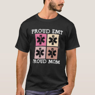Proud EMT Proud Mom Paramedic Ambulance Mothers Da T-Shirt