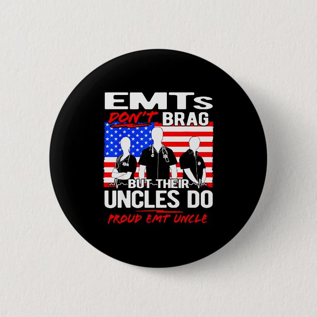 Proud Emt Uncle - Funny Ems Family Quote Emts Don' 2 Inch Round Button (Front)