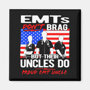 Proud Emt Uncle - Funny Ems Family Quote Emts Don' Magnet