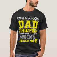 Proud Ewings Sarcoma Dad I Raised Mine