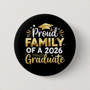 Proud Family Of A 2026 Graduate 26 Gold Graduation 2 Inch Round Button