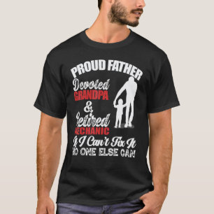 Proud Father Devoted Grandpa Retired Mechanic Fath T-Shirt