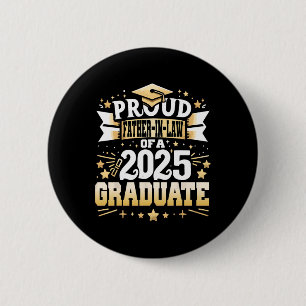 Proud Father-in-law Of A Cl Of 2025 Graduate Gradu 2 Inch Round Button