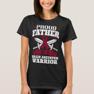 Proud Father Of A Brain Aneurysm Warrior Awareness T-Shirt