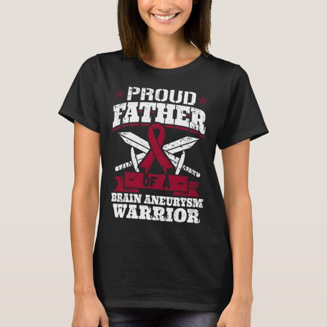 Proud Father Of A Brain Aneurysm Warrior Awareness T-Shirt (Front)