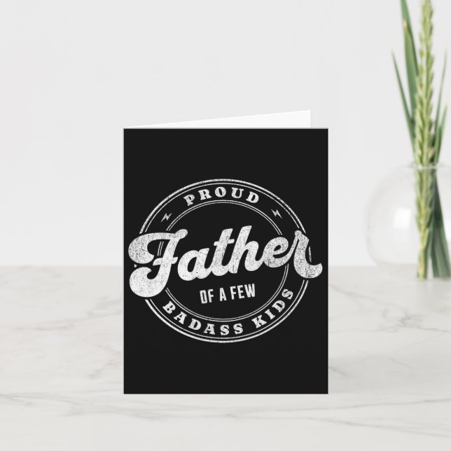Proud Father Of A Few Bad Kids Funny Fathers Day  Card (Front)