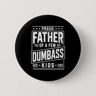 Proud father of a few kids funny fathers day  2 inch round button