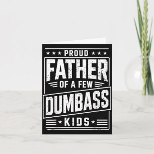 Proud father of a few kids funny fathers day card