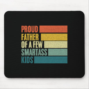Proud Father Of A Few Smart Kids Fathers Day Mouse Pad