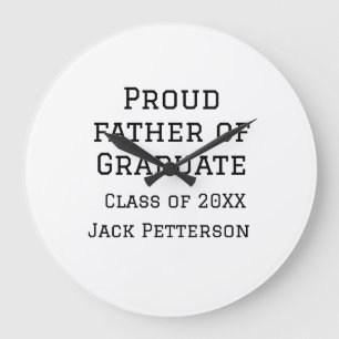 Proud father of graduate class of 20XX add name te Large Clock