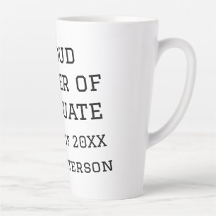 Proud father of graduate class of 20XX add name te Latte Mug