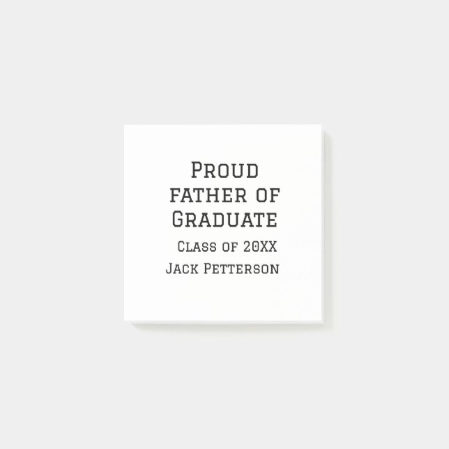Proud father of graduate class of 20XX add name te Post-it Notes (Front)