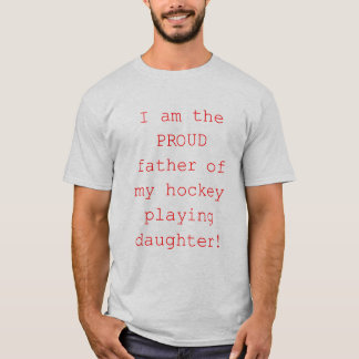 Proud Father of hockey daughter T-Shirt