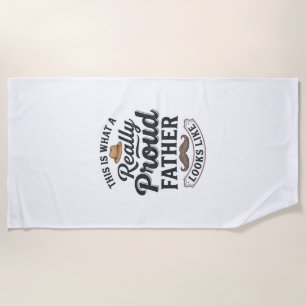 Proud Father Vintage Engraving Quote Design_1 Beach Towel