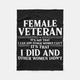 Proud Female Veteran Its That I Did And Other Wome Fleece Blanket