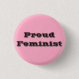 Proud Feminist 1 Inch Round Button