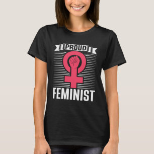 Proud Feminist Girls Feminism Womens Rights Female T-Shirt