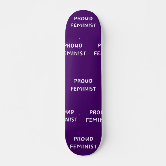 Proud Feminist Skateboard (Front)