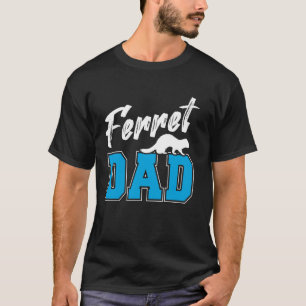 Proud Ferret Dad Ferret Lover T-Shirt