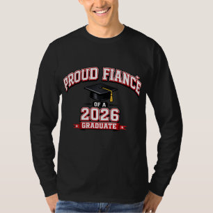 Proud Fiance Of A 2026 Graduate Varsity T-Shirt
